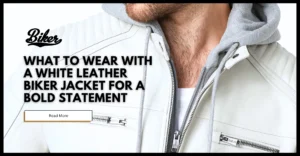 What to Wear with a White Leather Biker Jacket for a Bold Statement